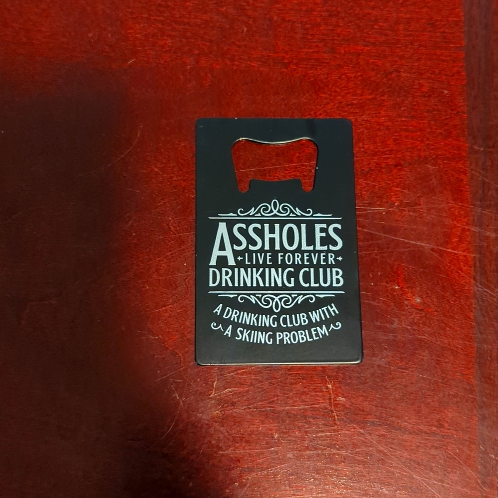 Assholes live forever bottle opener new!